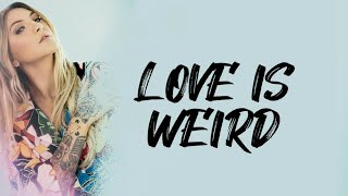 Julia Michaels - love is weird (Lyrics)🎵