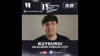 Jaloliddin ahmadaliyev (kuydirgi Klip premyera).mp4 13 июл да соат 19:00 да