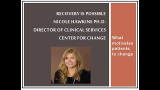 Recovery is Possible - What Motivates Clients to Change?