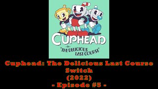 Cuphead: The Delicious Last Course for Switch (Gameplay and Review)