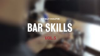 Bar Skills by Vitaly Kolpin vol. 5 (+ english subtitles)