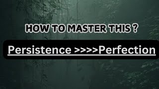 "stop chasing perfection : here's why persistence wins "