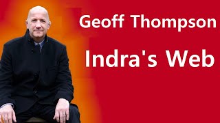 【2014 | Geoff Thompson】 Indra's Web - Everything Connects to Everything Else