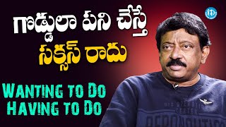 Wanting to Do - Having to Do| RGV about Success | Ram Gopal Varma | Ramuism