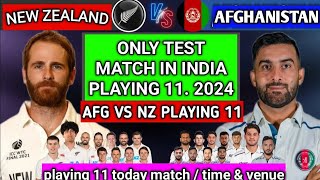 Afghanistan vs New Zealand today test match playing 11 || AFG vs NZ test match today playing 11