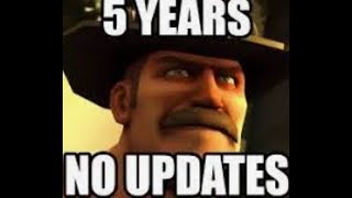 WE DONT NEED AN TF2 MAJOR UPDATE...yet