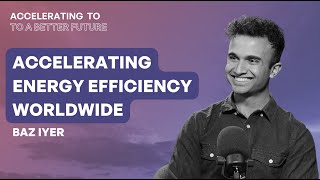 Effortless home energy design | Accelerating to a Better Future with Baz Iyer