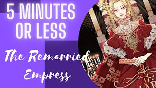 5 Minutes or Less: The Remarried Empress