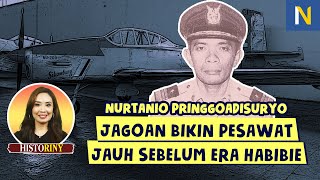 NURTANIO: BAPAK DIRGANTARA INDONESIA YANG SESUNGGUHNYA ‼️ - Rinny Budoyo (HistoRiny #34)