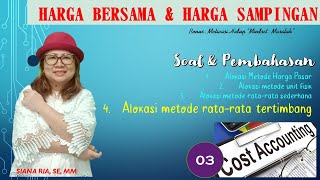 Produk Bersama &  Sampingan – Metode Unit Rerata Tertimbang (Soal 03) – Akuntansi Biaya (AkBy-06)