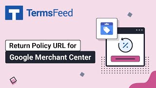 Return & Refund Policy URL for Google Merchant Center