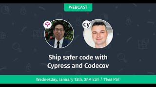 Ship safer code with Cypress and Codecov