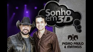 Pedro Paulo & Matheus -  Sonho em 3D