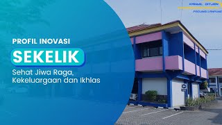 Profil Inovasi Sekelik (Sehat Jiwa Raga, Kekeluargaan dan Ikhlas)