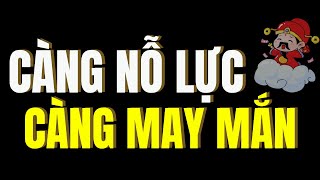 Càng nỗ lực sẽ càng may mắn | Con Đường Thành Công