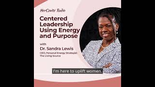 Centered Leadership Using Energy and Purpose with Dr  Sandra Lewis audiogram with caption