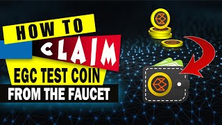 How to Claim EGC Test Coin from Faucet