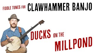 Ducks on the Millpond - Clawhammer Banjo (Melodic Version)