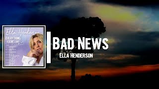 Ella Henderson - Bad News Lyrics