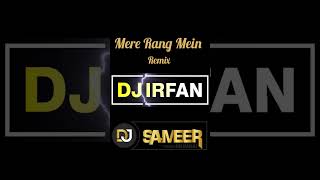 Mere Rang Mein - Remix  - Dj Irfan Mumbai & Dj Sameer Mumbai #djirfanmumbai