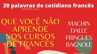 20 Gírias em francês que não vai aprender nos cursos de francês. 20 argots en français