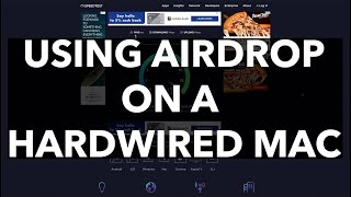 Using Airdrop and Other Wifi Features on A Hardwired Apple Mac