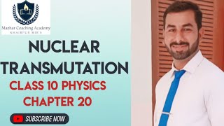 Class 10 Physics ||Nuclear Transmutation ||chapter 20 new book