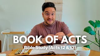 Reading through the book of Acts | Daily Bible Study (Chapters 12 & 13)