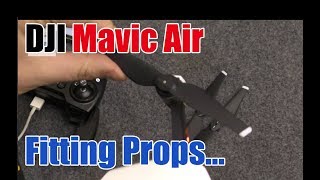 DJI Mavic Air, How to Fit Your Props Tutorial