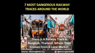 7 MOST DANGEROUS RAILWAY TRACKS AROUND THE WORLD