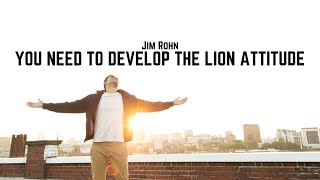 Jim Rohn: You Need to Develop The Lion Attitude ( Jim Rohn Coaching )