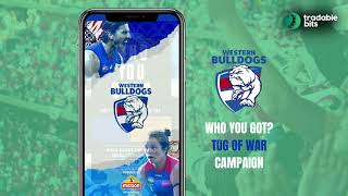 Western Bulldogs - Who You Got - Tug of War Campaign