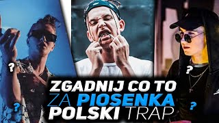 ZGADNIJ CO TO ZA PIOSENKA [ Polski Trap ]