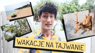 Plaże, palmy i głaskanie jelonków = KENTING I POŁUDNIOWY TAJWAN