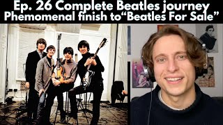 Ep26 Complete Beatles journey: I Don't Want to Spoil the Party to Everybody's Trying to Be My Baby