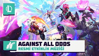 Against All Odds | Anima Timi 2024 Resmi Etkinlik Müziği - League of Legends