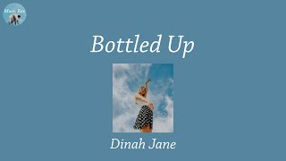 Bottled Up - Dinah Jane (Lyric Video)