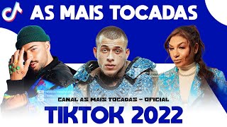 AS MAIS TOCADAS DO TIKTOK MARÇO 022 - HITS DO MOMENTO VERÃO 2022 - AS MELHORES MÚSICAS VERÃO 2022