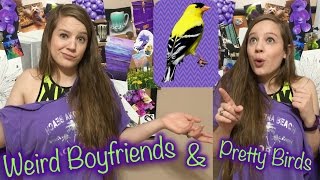 Weird Boyfriend Moments and Pretty Birds