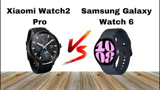 Xiaomi Watch 2 Pro vs Samsung Galaxy Watch 6 - Quick Comparison