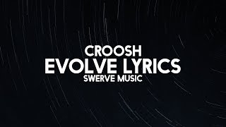 Croosh - Evolve Ft. Indica (Lyrics / Lyric Video)