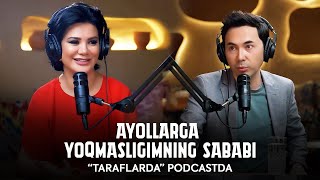 " AYOLLARGA YOQMASLIGIMNING SABABI " . " TARAFLAR " Podcastda Nilufar Sotiboldiyeva