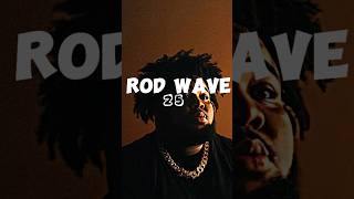 Rod Wave Is 25