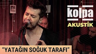 Kolpa - Yatağın Soğuk Tarafı (Canlı Akustik)