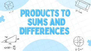 Products As Sums And Differences │ CAPE Pure Mathematics Unit 1 │Module 2