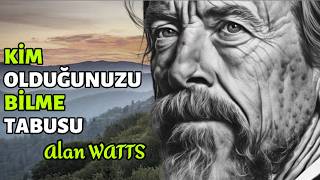 İnsanın Anlam Arayışı ve Gerçek Benlik - Alan Watts Kim Olduğunuzu Bilme Tabusu.