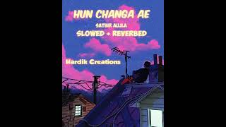 Hun Changa Ae | Satbir Aujla | Slowed Reverb | Music Lofi | #shorts #lofi #newpunjabisong