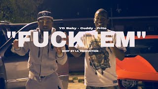 YD Baby feat Cuddy x Frito  "FUCK'EM" SHOT BY LA_PRODUCTION