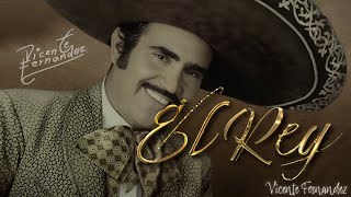 Vicente Fernandez - El Rey (Letra/Lyrics) #rancheras