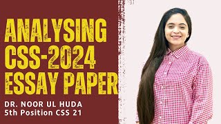 Analysing English Essay Paper - CSS 2024 by FPSC | Dr. Noor ul Huda | 5th Position, CSS 2021